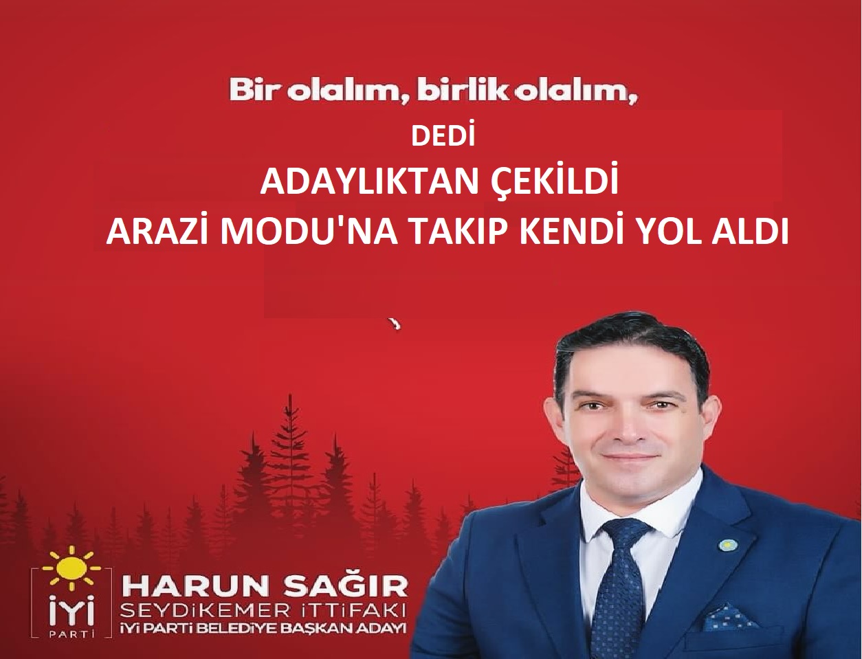 İYİ PARTİ SEYDİ KEMER ADAYI BIR OLALIM BIRLIK OLALIM DEDI !! SONRA KOYU PAZARLIK SONUCU NE ALDIYSA KENDI ARAZİ MODUNA TAKTI ve YOL ALDI