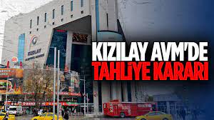 Kızılay AVMde tahliye kararı